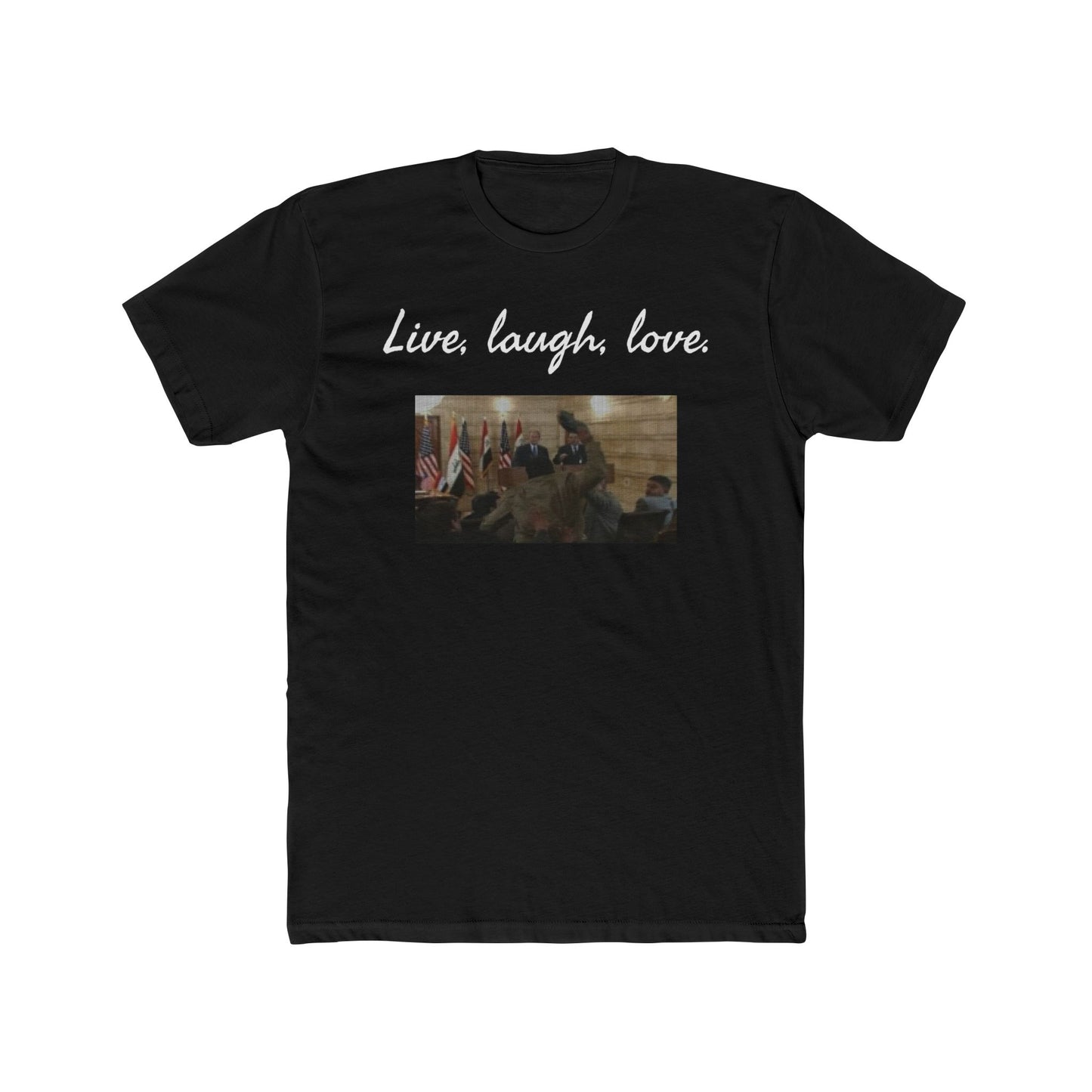 GW Bush Shoe, Live Laugh Love